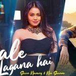 Gale Lagana Hai Lyrics by Neha Kakkar