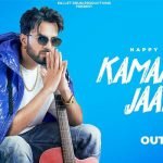 Kamaal Kari Jaane O Lyrics by Happy Raikoti