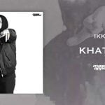 Khatma Lyrics by Ikka