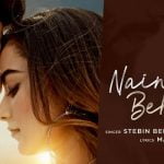 Naina Tu Behna Tu Lyrics by Stebin Ben