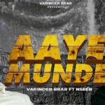 Aaye Munde Lyrics by Varinder Brar and Nseeb