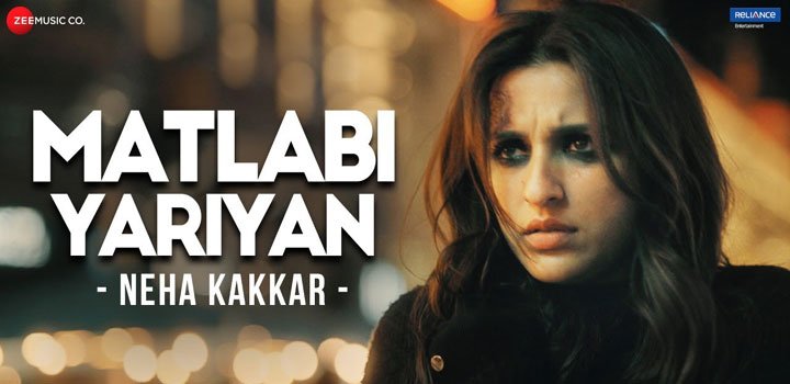 Matlabi Yariyan Lyrics from The Girl On The Train by Neha Kakkar