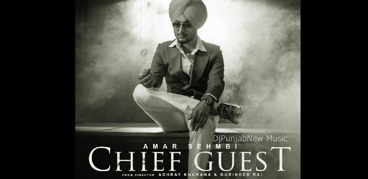 Chief Guest Lyrics by Amar Sehmbi