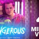 Dangerous Lyrics by Shrey Singhal