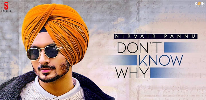 Don't Know Why Lyrics by Nirvair Pannu