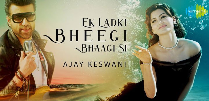 Ek Ladki Bheegi Bhagi Si Lyrics by Ajay Keswani ft Urvashi Rautela