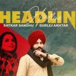 Headline Lyrics by Satkar Sandhu