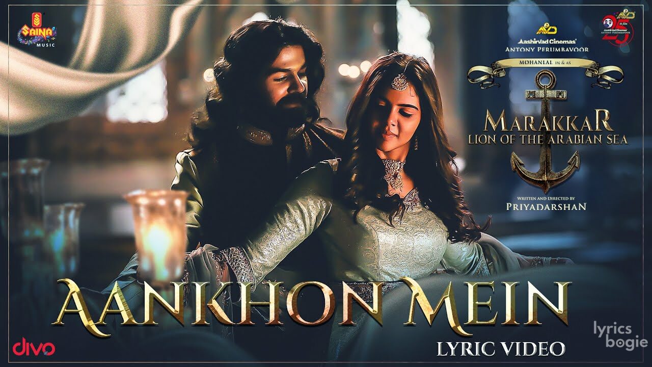 aankhon mein lyrics karthik swetha mohan ziya ul haq marakkar lion of the arabian sea 2021