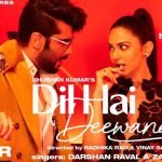 Dil Hai Deewana Lyrics by Darshan Raval