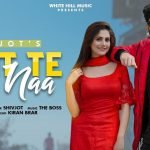 gutt te naa lyrics shivjot 2021