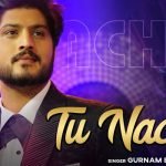 Tu Nachna Lyrics by Gurnam Bhullar from KJBP