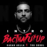 BacTHAfucUP Lyrics Karan Aujla