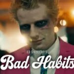 Bad Habits Ed Sheeran Lyrics