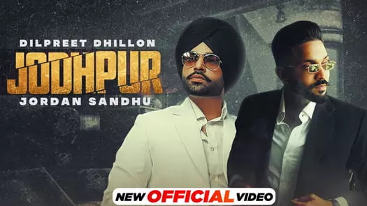 Jodhpur Lyrics Dilpreet Dhillon, Jordan Sandhu