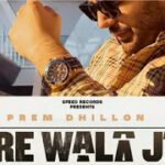 Mere Wala Jatt Lyrics Prem Dhillon