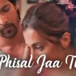 Phisal Jaa Tu Lyrics Haseen Dillruba