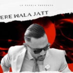 Mere Wala Jatt Lyrics by Prem Dhillon