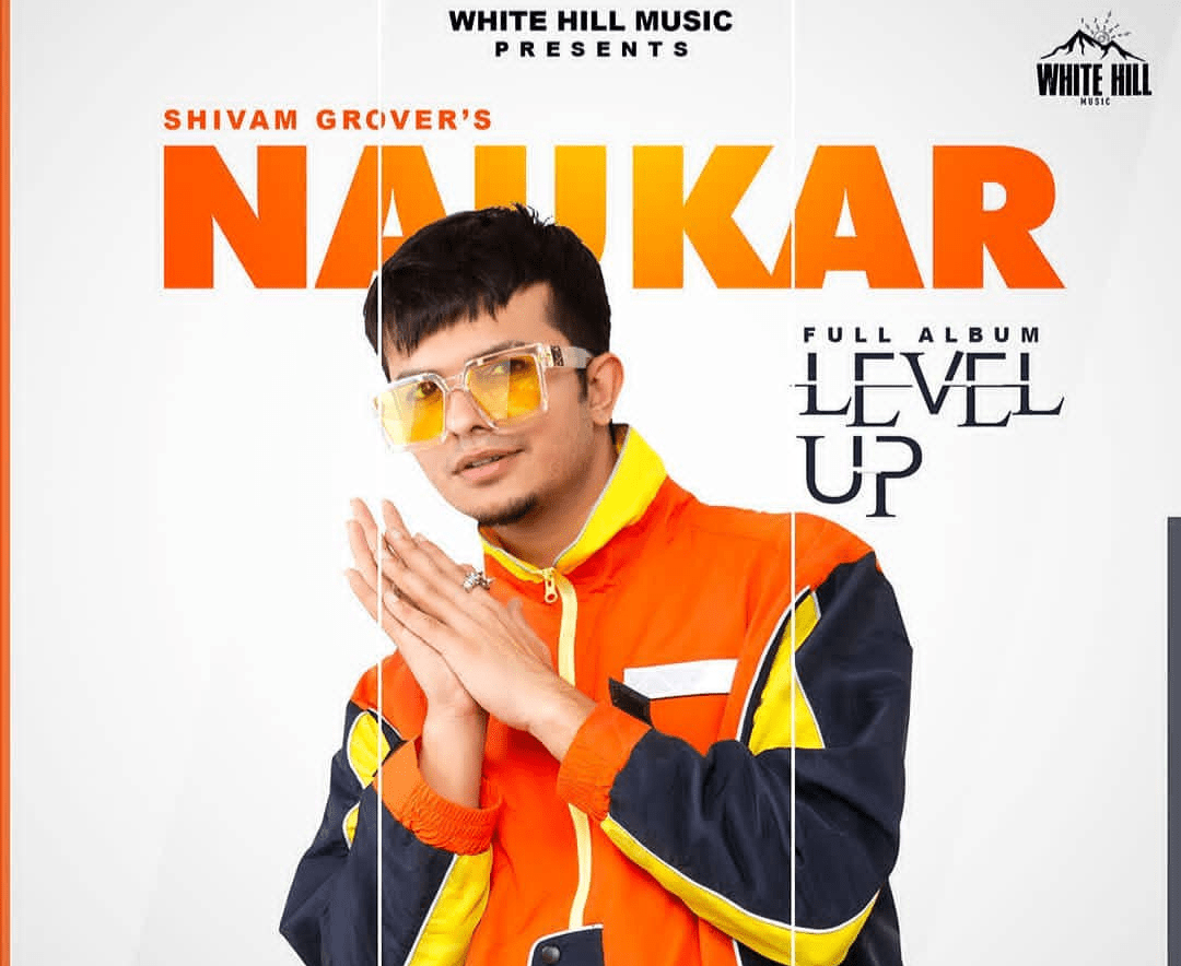 naukar lyrics shivam grover level up 2021