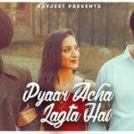 pyar acha lagta hai lyrics navjeet navjeet 2021