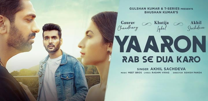 Yaaron Rab Se Dua Karo Lyrics by Akhil Sachdeva