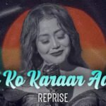 Dil Ko Karaar Aaya Reprise Lyrics