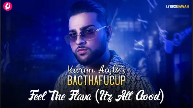 Feel The Flava (Itz All Good) Lyrics Karan Aujla