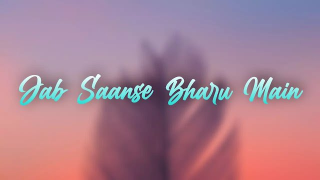 Jab Sanse Bharu Main Lyrics