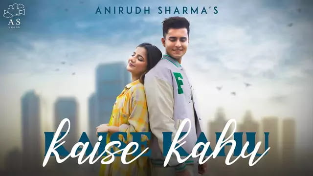 Kaise Kahu Lyrics Anirudh Sharma