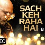 Sach Keh Raha Hai Lyrics B Praak