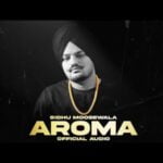 aroma lyrics sidhu moose wala moosetape 2021