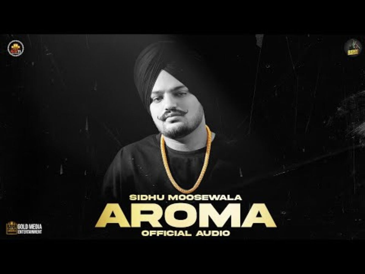 aroma lyrics sidhu moose wala moosetape 2021