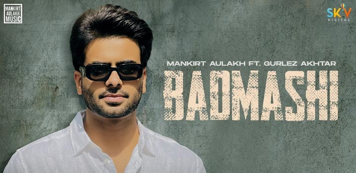 Badmashi Lyrics by Mankirt Aulakh