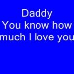 daddy you know how much i love you