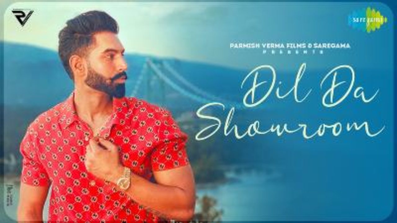 dil da showroom lyrics parmish verma 2021