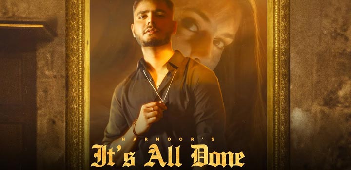 It's All Done Lyrics by Harnoor