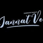 Jannat Ve Lyrics by Darshan Raval