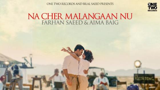 na cher malangaan nu lyrics farhan saeed aima baig 2021