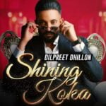 Shining Koka Lyrics by Dilpreet Dhillon