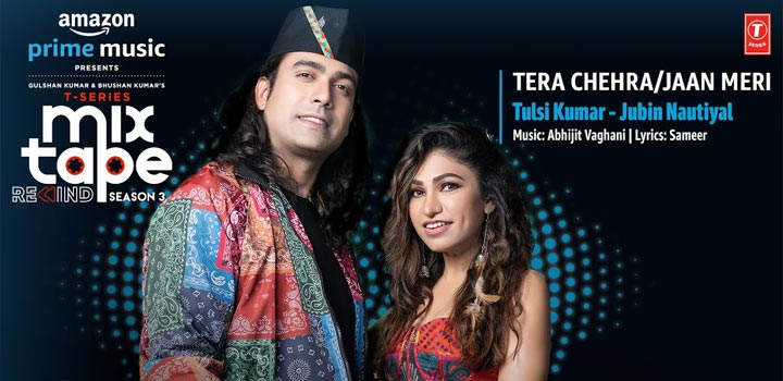 Tera Chehra / Jaan Meri Lyrics by Jubin Nautiyal and Tulsi Kumar