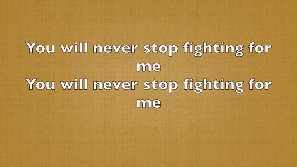 you will never stop fighting for me lyrics
