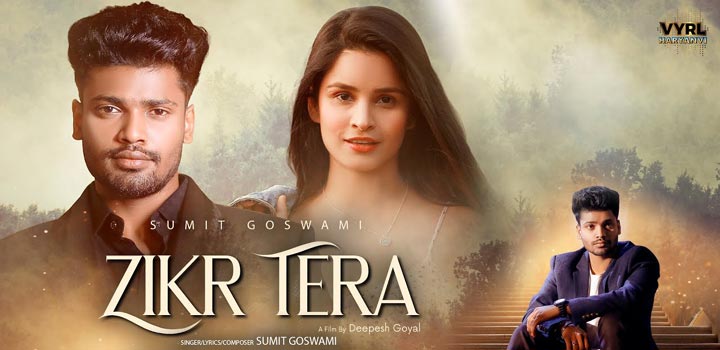 Zikr Tera Lyrics by Sumit Goswami