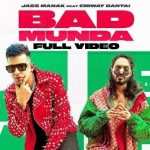 bad munda lyrics jass manak emiway bantai bad munda 2021