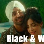 Black & White Lyrics by Diljit Dosanjh