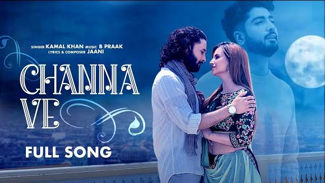 channa ve lyrics kamal khan ucha pind 2021