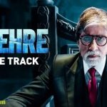 chehre title track lyrics amitabh bachchan chehre 2021