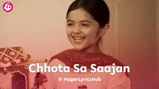 Chhota Sa Saajan Lyrics Meaning