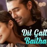 Dil Galti Kar Baitha Hai Lyrics Jubin Nautiyal