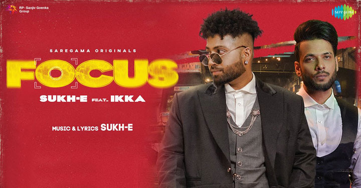 Focus Lyrics by Sukhe and Ikka