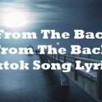 from the back from the back tiktok song lyrics