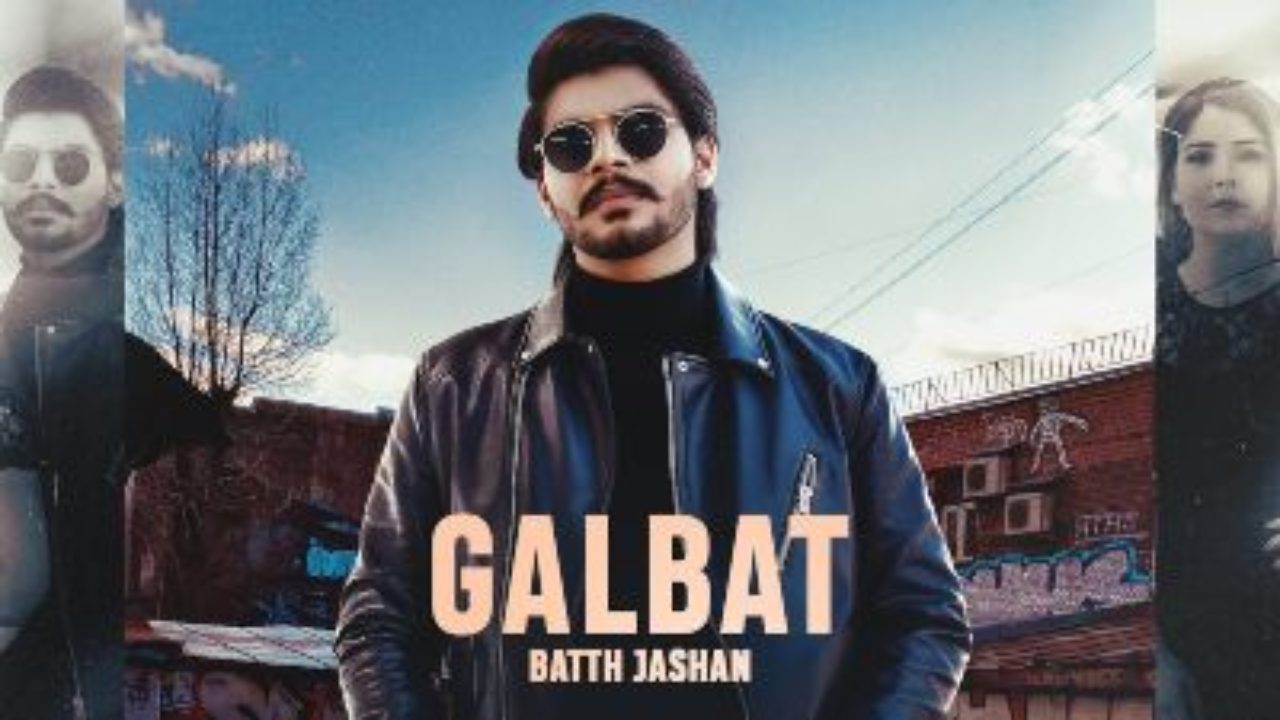 galbat lyrics batth jashan gurlez akhtar 2021